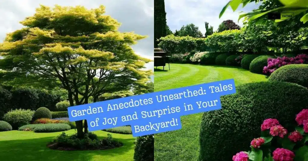 Garden Anecdotes Galore: Unveiling the Hidden Laughter in Your Green Oasis!